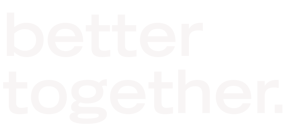 Better together.